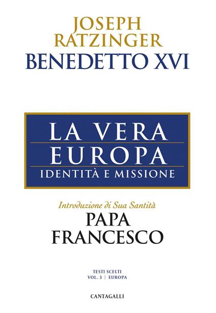 Benedetto XVI - La vera Europa
